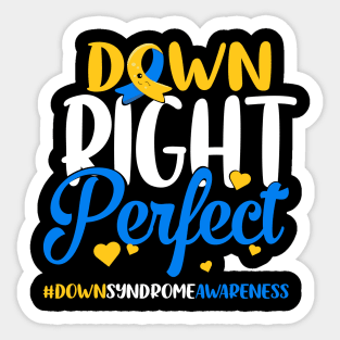 Down Syndrome Awareness Down Right Perfect Sticker